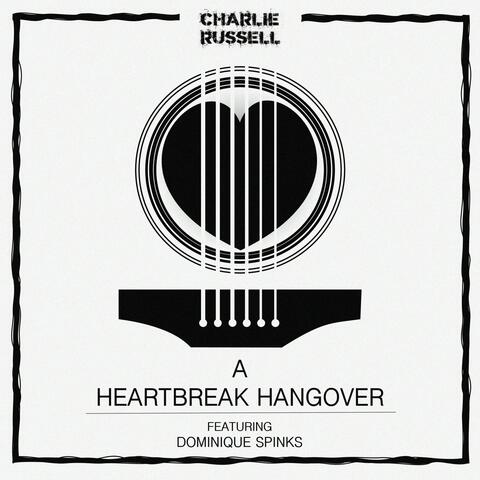 A Heartbreak Hangover (feat. Dominique Spinks)