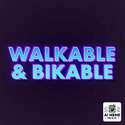 Walkable and Bikable