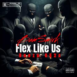 Flex Like Us (feat. Bezoo Gs2x)