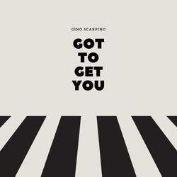 Got To Get You