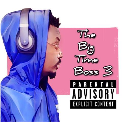 THE BIG TIME BOSS 3 (MIXTAPE)