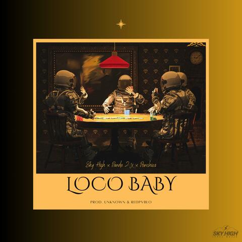 Loco Baby (feat. Panda 2X & Ponchies)