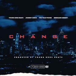 Change (feat. Johnny Cinco, YFN Trae Pound & BirdGang Greedy)