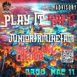 Play It Safe (feat. MeloGang Chedda)
