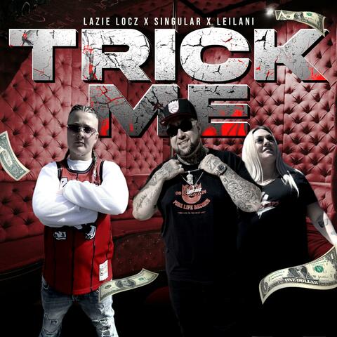 Trick Me (feat. Singular & Leilani)