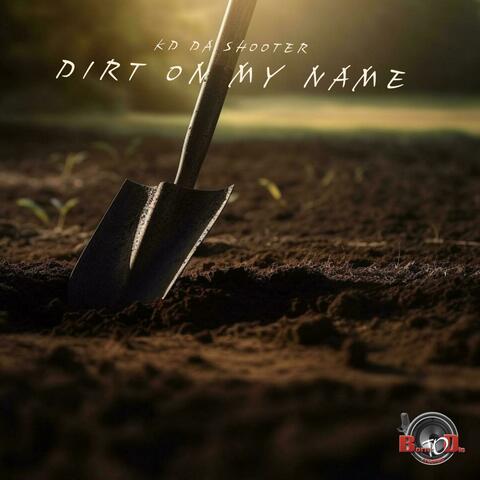 Dirt On My Name