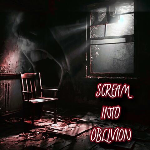 Scream Into Oblivion