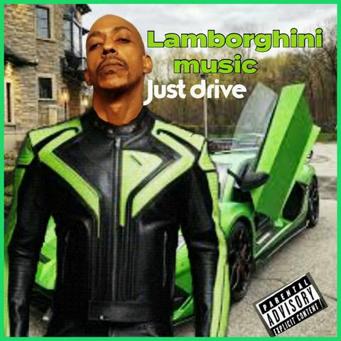Lamborghini music, just drive