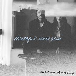 Deathfull River Blues