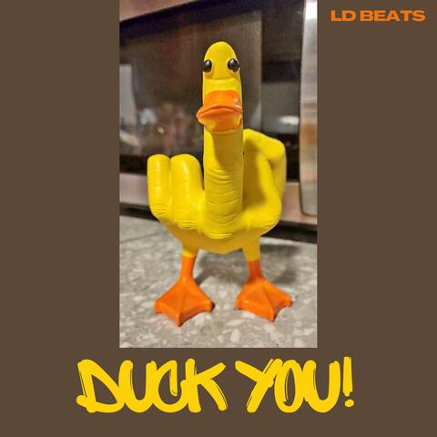DUCK YOU!