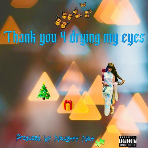Thank you 4 drying my eyes