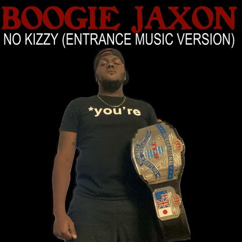 No Kizzy (Entrance Music Version)