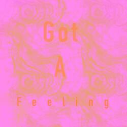 Got A Feeling
