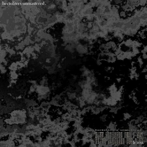 Hectoliters Unmastered