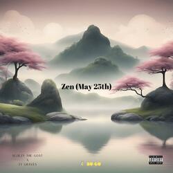 Zen (May 25th) (feat. Scoezy The Goat)