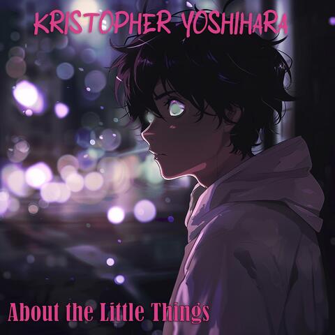 About the Little Things