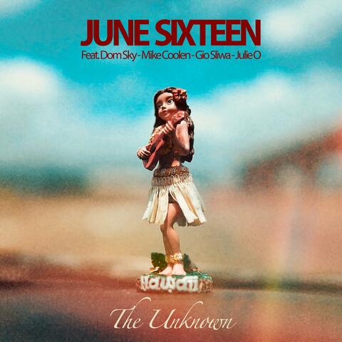 The Unknown (feat. Dom Sky, Mike Coolen, Gio Sliwa & Julie O)