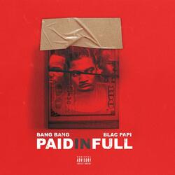 Paid In Full (feat. Blac Papi)