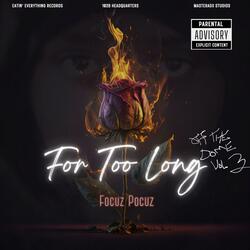 For Too Long