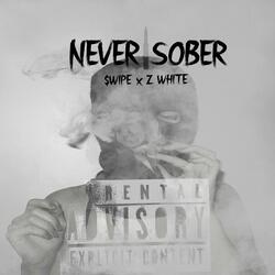 NEVER SOBER (feat. Z White)