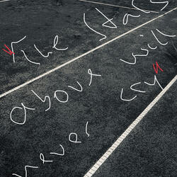 The stars above will never cry