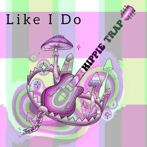 Like I Do