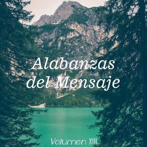 Alabanzas del Mensaje Volumen XIII