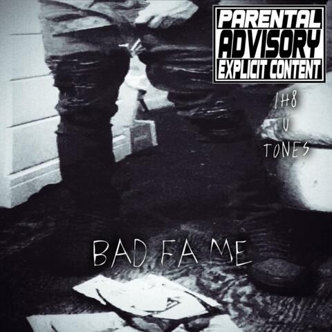 Bad Fa Me