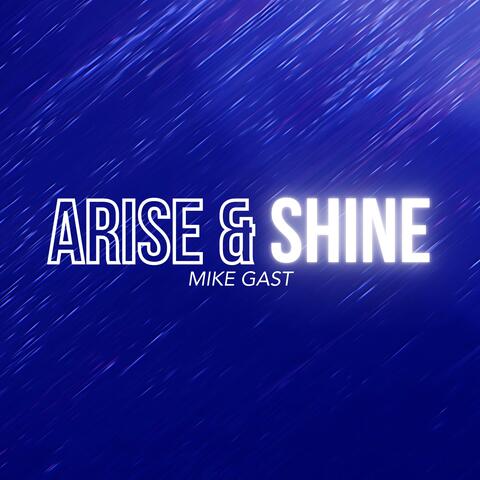 Arise and Shine
