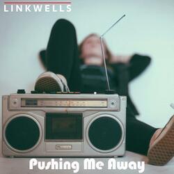Pushing Me Away