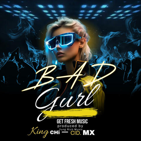 Bad Gurl (feat. CID MX)