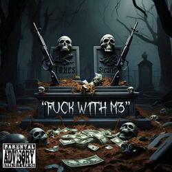 FUCK W1TH M3 (feat. Sicario)