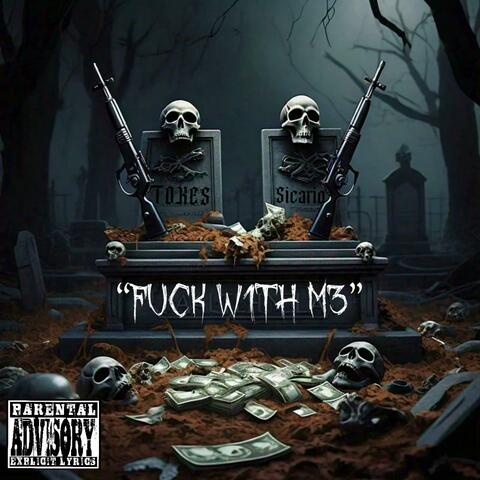 FUCK W1TH M3 (feat. Sicario)