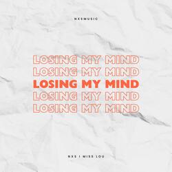 Losing my Mind (feat. Miss Lou)