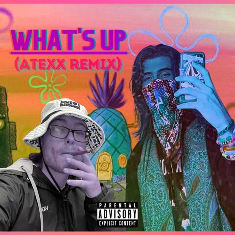What's Up (feat. Atexx) [Remix]