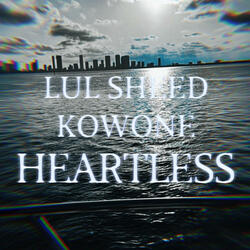 HEARTLESS (feat. Lul Sheed)