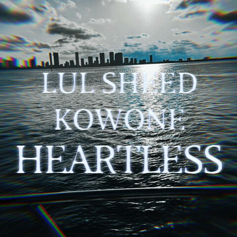 HEARTLESS (feat. Lul Sheed)