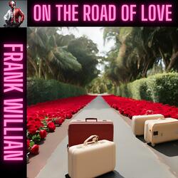 ON THE ROAD OF LOVE