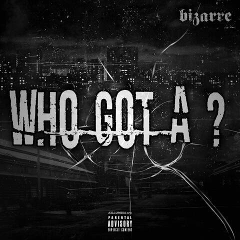 Who got a ? (feat. Foulmouth)