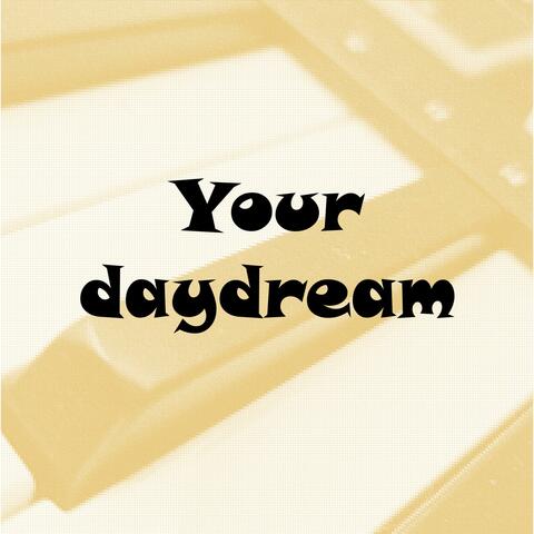 Your daydream
