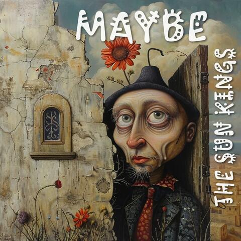Maybe