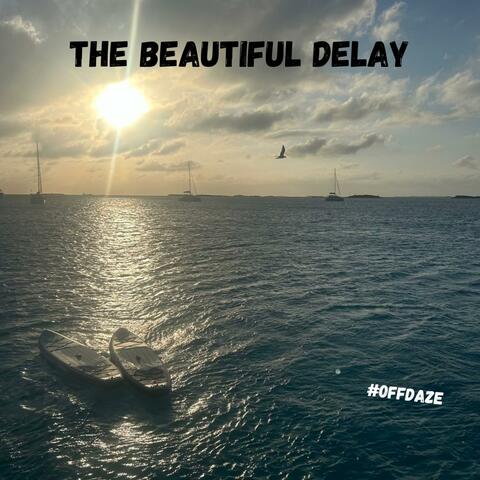 The Beautiful Delay