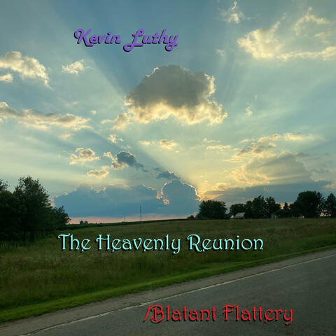 The Heavenly Reunion/Blatant Flattery