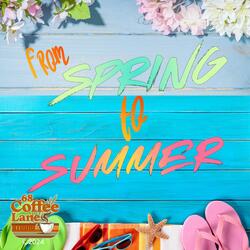 From Spring To Summer