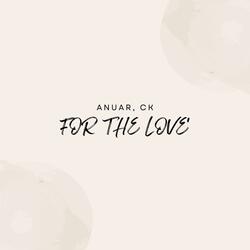 FOR THE LOVE'