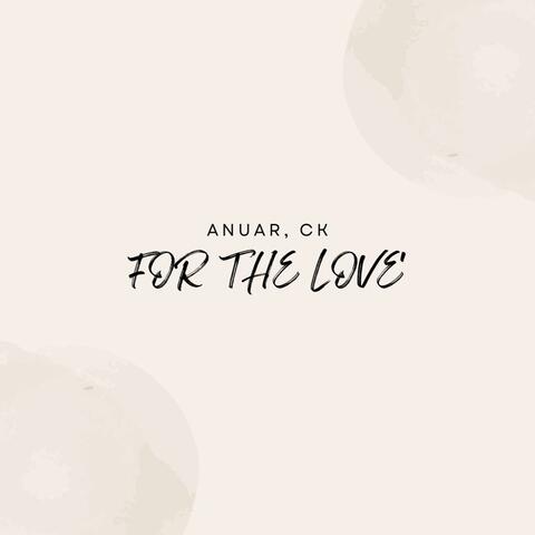 FOR THE LOVE'