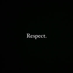 Respect.