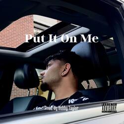 Put It On Me