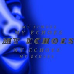 My Echoes
