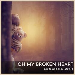Oh My Broken Heart (Instrumental)